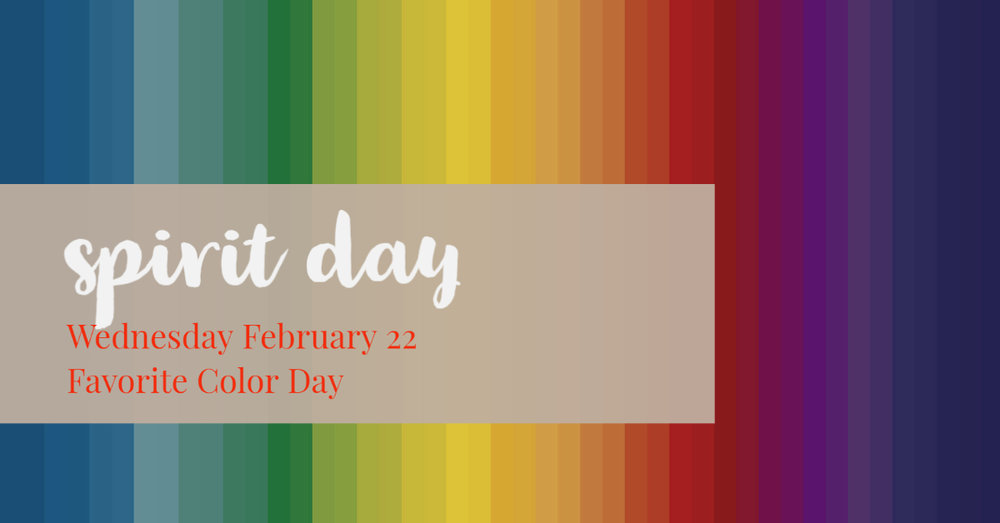 Spirit Day - Favorite Color Day Wednesday February 22