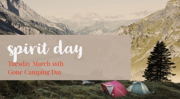 Spirit Day - Gone Camping Day Tuesday March 16th