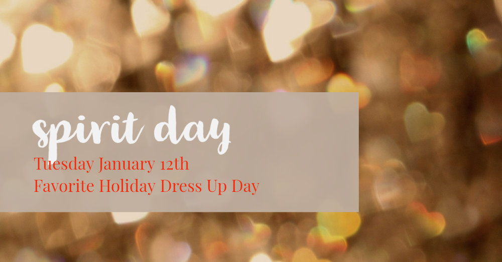 Spirit Day - Favorite Holiday Dress Up Day Tuesday January 12