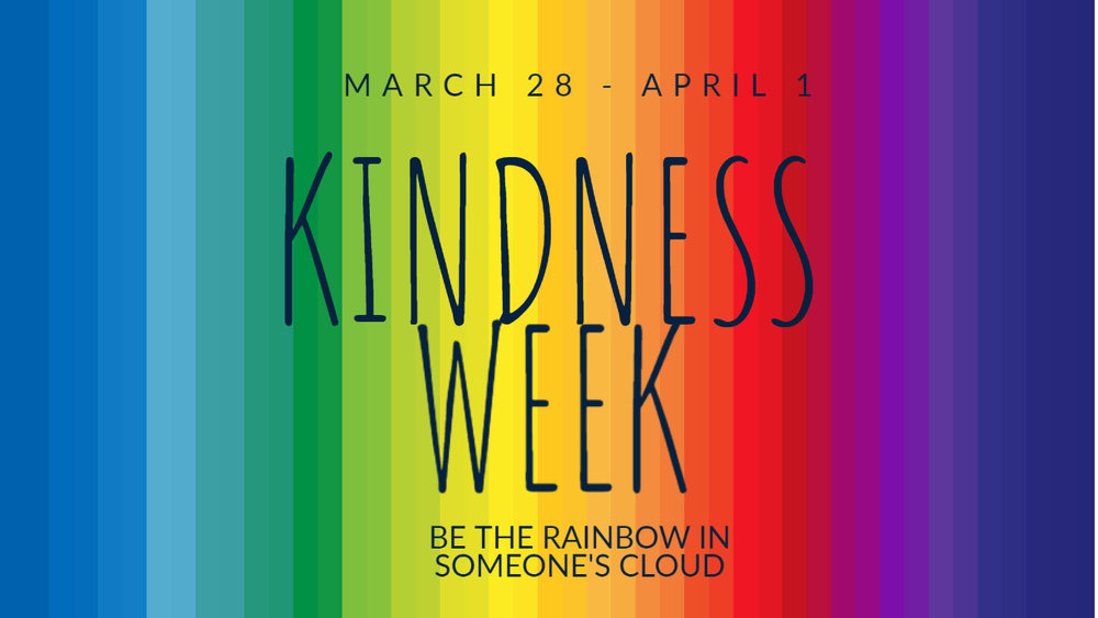 Kindness Week March 28th-April 1st Be the Rainbow in Someoneâs Cloud