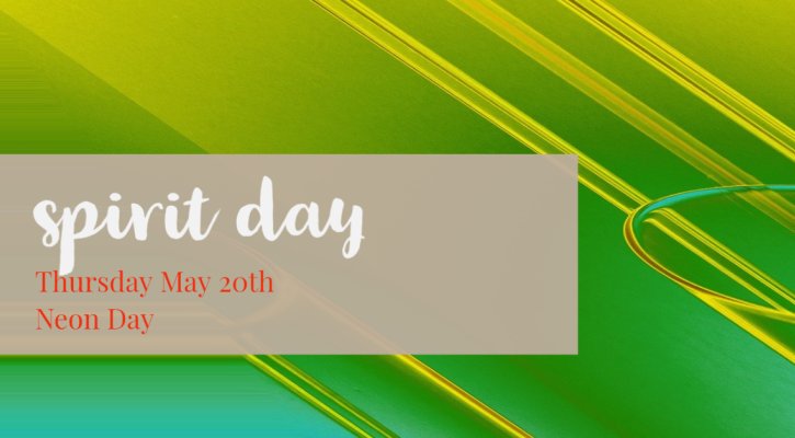 Spirit Day - Neon Day Thursday May 20th