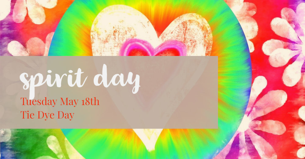 Spirit Day - Tie Dye Day Tuesday May 18th 