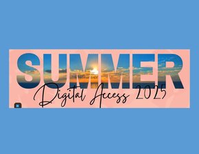 Summer Digital Access 2025