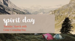 Spirit Day - Gone Camping Day Tuesday March 16th