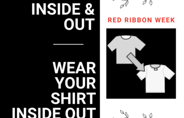 Red Ribbon Week - Be Beautiful Inside and Out Wear your shirt inside out Tuesday. 10/25
