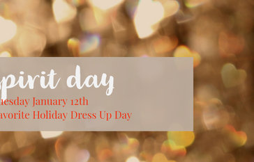 Spirit Day - Favorite Holiday Dress Up Day Tuesday January 12