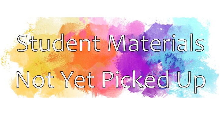 Student materials not yet picked up